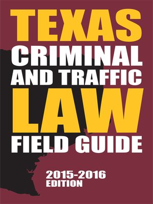 cover image of Texas Criminal and Traffic Law Field Guide